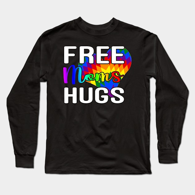 Free Mom Hugs T Shirt Rainbow Pride LGBT Shirt Gifts Tee Long Sleeve T-Shirt by Kaileymahoney